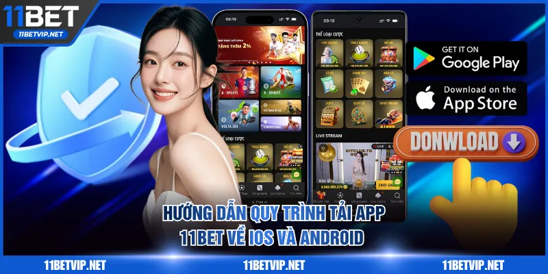 Hướng dẫn quy trình tải app 11BET về iOS và Android
