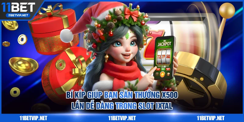 Bí kíp giúp bạn săn thưởng x500 lần dễ dàng trong slot Ixtal
