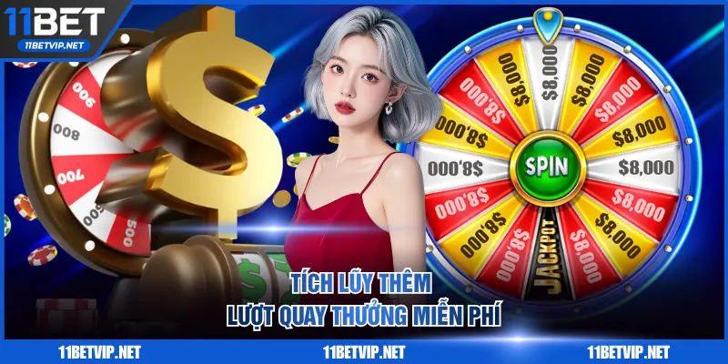 Tích lũy thêm lượt quay thưởng miễn phí